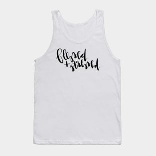 blessed and stressed cute phrase Tank Top